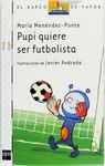 PUPI QUIERE SER FUTBOLISTA