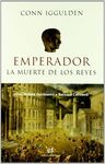 LA MUERTE DE LOS REYES. EMPERADOR, 2