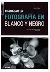 TRABAJAR LA FOTOGRAF�A EN BLANCO Y NEGRO