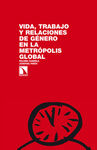 VIDA TRABAJO Y RELACIONES DE GENERO EN METROPOLIS GLOBAL