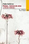 ROSAS, RESTOS DE ALAS Y OTROS RELATOS