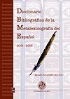 DICCIONARIO BIBLIOGR�FICO DE LA METALEXICOGRAF�A DEL ESPA�OL 2001-2005