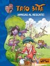 TR�O BETA. 3: �AMIGAS AL RESCATE!