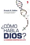 �C�MO HABLA DIOS? LA EVIDENCIA CIENTIFICA DE LA FE