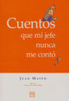 CUENTOS QUE MI JEFE NUNCA ME CONTO