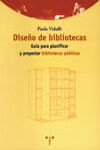 DISE�O DE BIBLIOTECAS. GU�A PARA PLANIFICAR Y PROYECTAR BIBLIOTECAS P�BLICAS