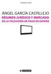 R�GIMEN JUR�DICO Y MERCADO DE LA TELEVISI�N DE PAGO EN ESPA�A