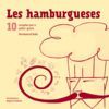 LES HAMBURGUESES: 10 RECEPTES PER A PETITS I GRANS