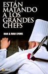 EST�N MATANDO A LOS GRANDES CHEFS