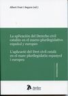 LA APLICACI�N DEL DERECHO CIVIL CATAL�N EN EL MARCO PLURILEGISLATIVO ESPA�OL Y EUROPEO