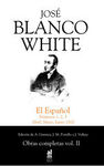 JOS� BLANCO WHITE. EL ESPA�OL OBRAS COMPLETAS, VOL. II.