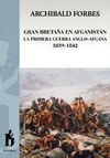 GRAN BETRA�A EN AFGANIST�N. 1: LA PRIMERA GUERRA ANGLO-AFGANA 1839-1842