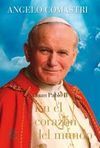 EN EL CORAZ�N DEL MUNDO. JUAN PABLO II