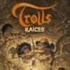 HISTORIAS DE TROLLS - RA�CES