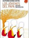 UN PERRO VERDE ENTRE LOS J�VENeS DEL PAPA
