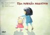 UNA PEQUE�A MONSTRUO
