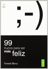 99 TRUCOS PARA SER M�S FELIZ
