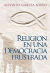 RELIGI�N EN UNA DEMOCRACIA FRUSTRADA