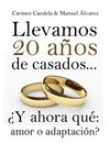 VEINTE A�OS CASADOS,  �Y AHORA QU�... AMOR, ADAPTACI�N O CONFLICTO?