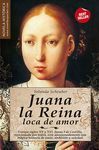 JUANA LA REINA. LOCA DE AMOR