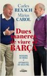 DUES MANERES DE VIURE EL BAR�A