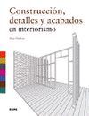 CONSTRUCCI�N, DETALLES Y ACABADOS EN INTERIORISMO