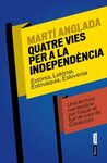 QUATRE VIES PER A LA INDEPENDENCIA