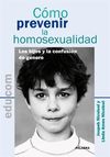 C�MO PREVENIR LA HOMOSEXUALIDAD