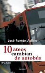 10 ATEOS CAMBIAN DE AUTOB�S