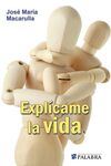EXPL�CAME LA VIDA