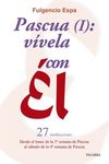 PASCUA (I): V�VELA CON �L