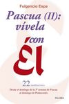 PASCUA (II): V�VELA CON �L