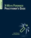 X-WAYS FORENSICS PRACTITIONER'S GUIDE
