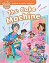 OXFORD READ & IMAGINE BEGINNER: THE CAKE MACHINE