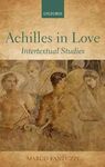 ACHILLES IN LOVE : INTERTEXTUAL STUDIES