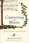 CAPTURING MUSIC : THE STORY OF NOTATION