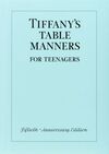TIFFANY´S TABLE MANNERS FOR TEENAGERS