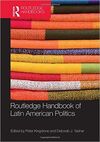 ROUTLEDGE HANDBOOK OF LATIN AMERICAN POLITICS
