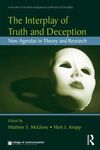 THE INTERPLAY OF TRUTH AND DECEPTION: NEW AGENDAS IN THEORY AND RESEARCH