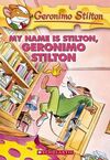 MY NAME IS STILTON, GERONIMO STILTON (1)