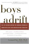 BOYS ADRIFT: THE FIVE FACTORS DRIVING THE GROWING EPIDEMIC OF UNMOTIVATED BOYS AND UNDERACHIEVING YOUNG MEN