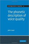 THE PHONETIC DESCRIPTION OF VOICE QUALITY
