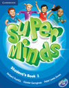 SUPER MINDS STUDENT´S BOOK  - 1º ED. PRIM.