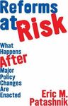 REFORMS AT RISK: WHAT HAPPENS AFTER MAJOR POLICY CHANGES ARE ENACTED