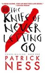THE KNIFE OF NEVER LETTING GO ( CHAOS WALKING TRILOGY (PAPERBACK) #01
