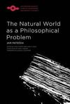 THE NATURAL WORLD AS A PHILOSOPHICAL PROBLEM