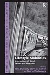 LIFESTYLE MOBILITIES: INTERSECTIONS OF TRAVEL, LEISURE AND MIGRATION