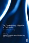 THE CONTEMPORARY RELEVANCE OF CARL SCHMITT. LAW, POLITICS, THEOLOGY