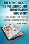 THE ECONOMICS OF THE PUBLISHING AND INFORMATION INDUSTRIES