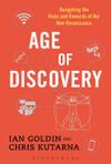 AGE OF DISCOVERY. NAVIGATING THE RISKS AND REWARDS OF OUR NEW RENAISSANCE